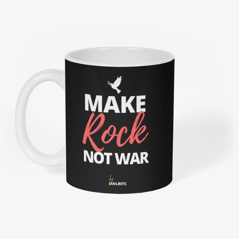 Make Rock, not war